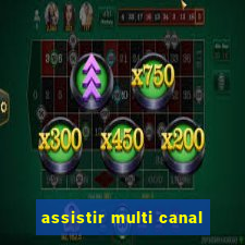 assistir multi canal